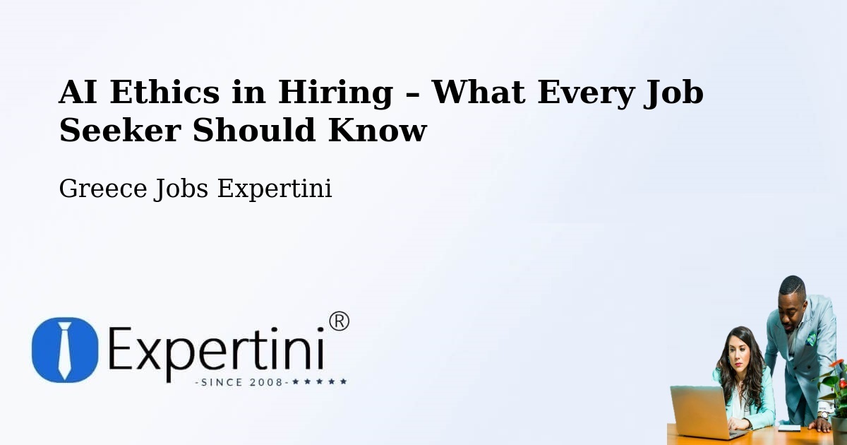 AI Ethics in Recruitment & Hiring – Emporeío - Emporeío, Greece Jobs Expertini